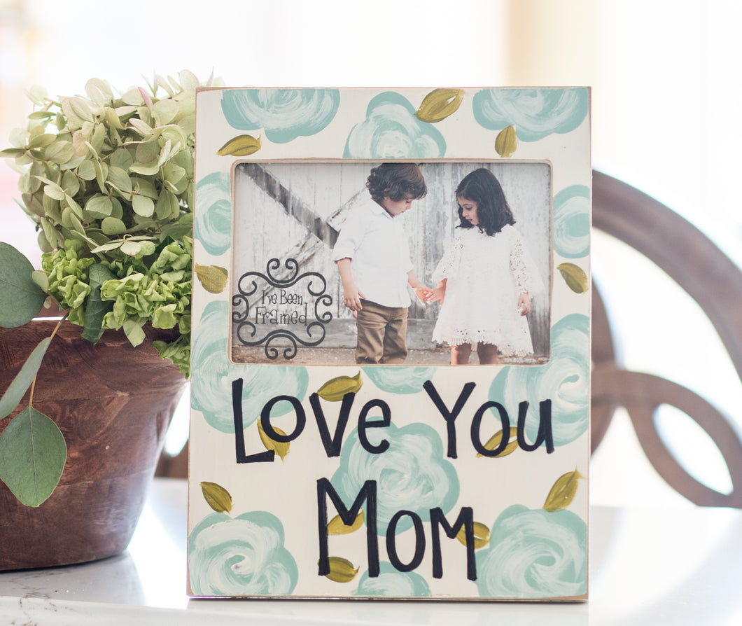 Love You Mom Frame